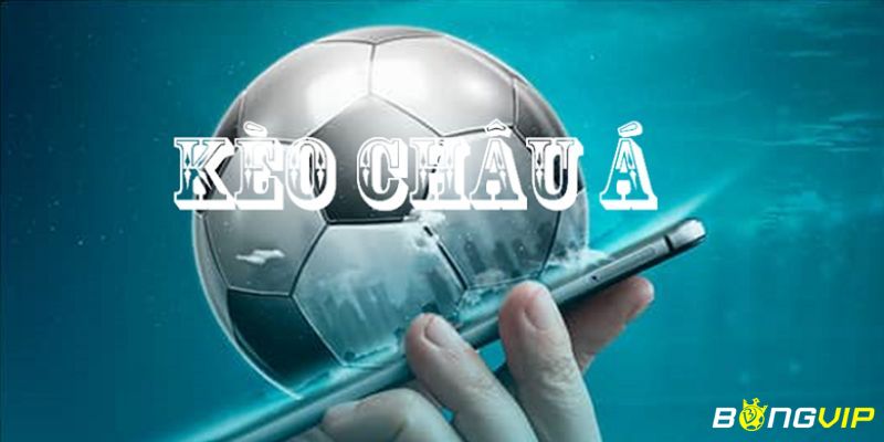 kèo châu Á Khái niệm kèo Châu Á