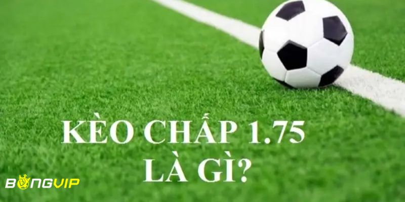 kèo chấp 1 3/4 Những tình huống có thể xảy ra trong kèo chấp 1 3/4