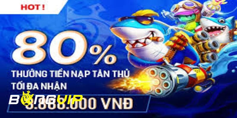 Thưởng nạp tân thủ 80% Thưởng nạp tân thủ 80%
