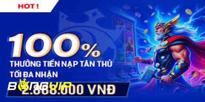 thưởng nạp tân thủ 100% thưởng nạp tân thủ 100%