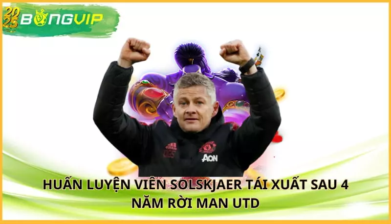 Solskjaer tái xuất sau 4 năm rời Man Utd