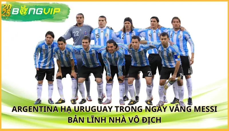 Argentina hạ Uruguay trong ngày vắng Messi