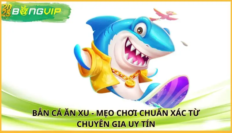 Bắn cá ăn xu
