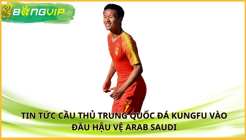 cầu thủ Trung Quốc đá kungfu vào đầu hậu vệ Arab Saudi