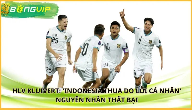 HLV Kluivert: 'Indonesia thua do lỗi cá nhân