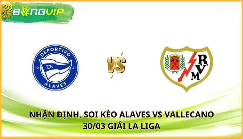 soi kèo Alaves vs Vallecano