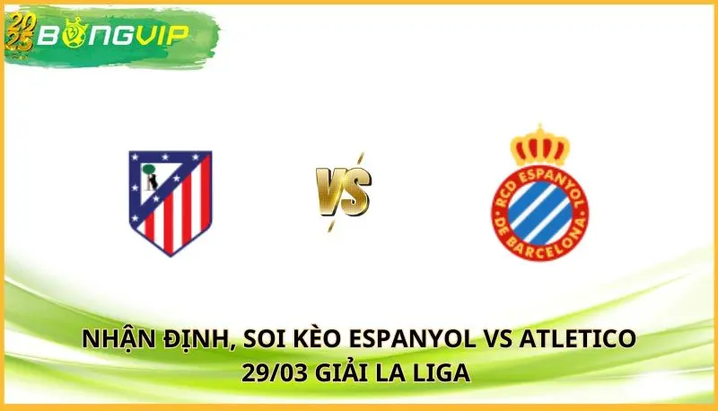 soi kèo Espanyol vs Atletico