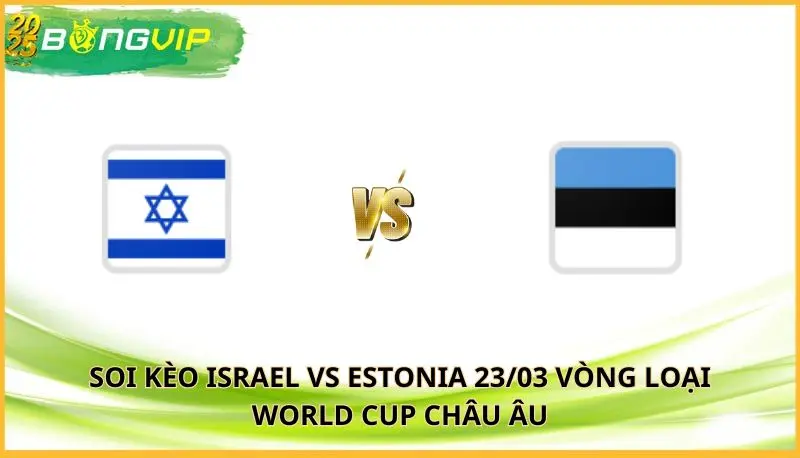 soi kèo Israel vs Estonia