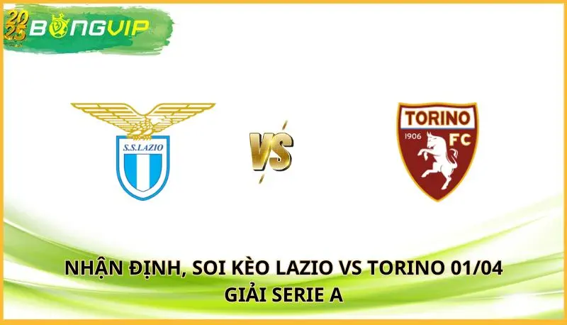 Soi kèo Lazio vs Torino