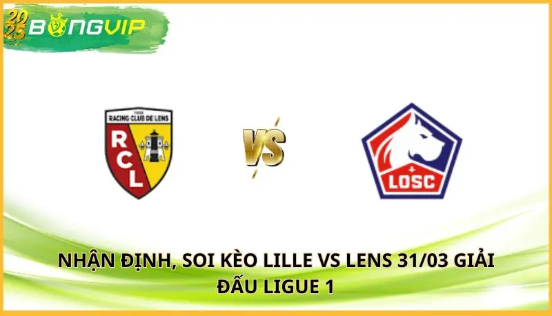 soi kèo Lille vs Lens