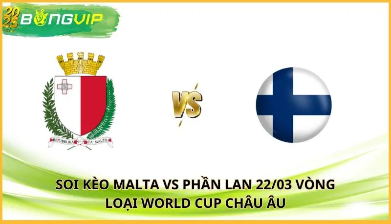 soi kèo Malta vs Phần Lan
