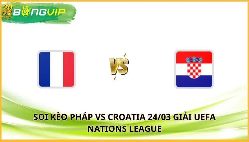 soi kèo Pháp vs Croatia