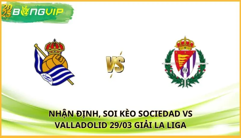 soi kèo Sociedad vs Valladolid