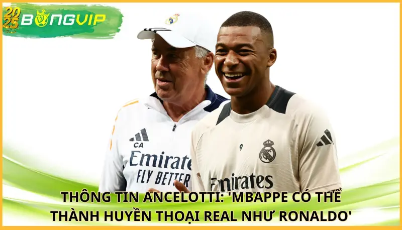 Ancelotti: 'Mbappe có thể thành huyền thoại Real như Ronaldo'