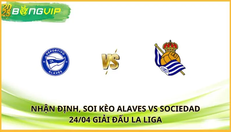 soi kèo Alaves vs Sociedad