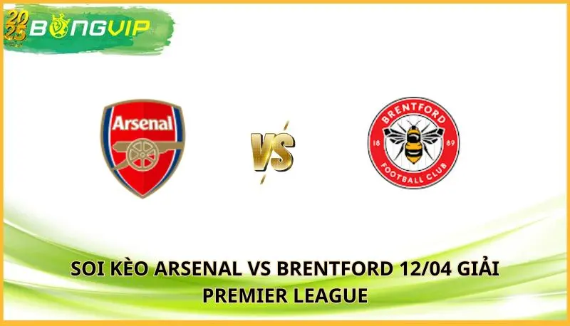 soi kèo Arsenal vs Brentford