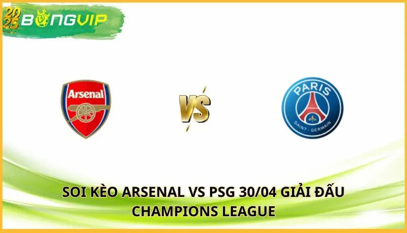 soi kèo Arsenal vs PSG