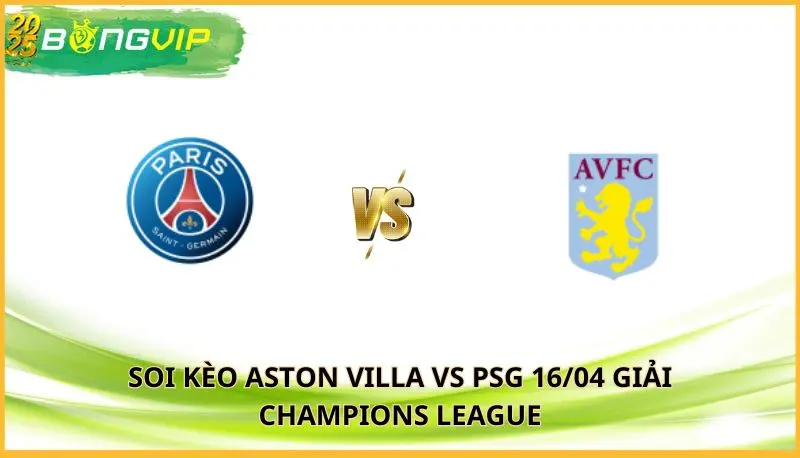 soi kèo Aston Villa vs PSG