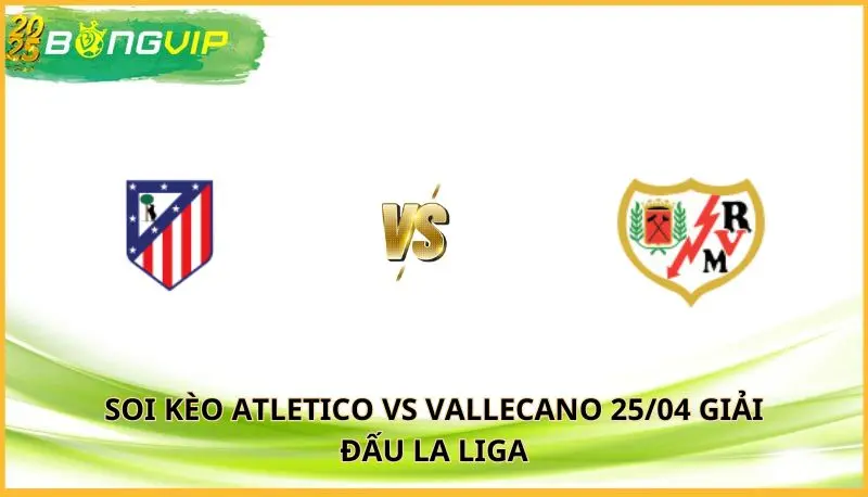 soi kèo Atletico vs Vallecano