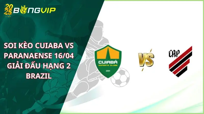 soi kèo Cuiaba vs Paranaense