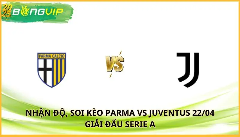 soi kèo Parma vs Juventus