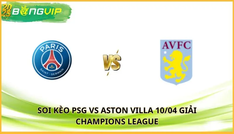soi kèo PSG vs Aston Villa