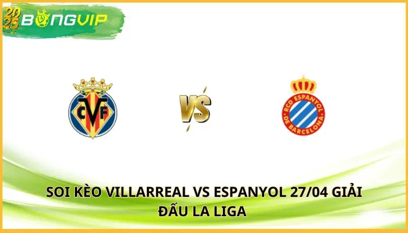 soi kèo Villarreal vs Espanyol