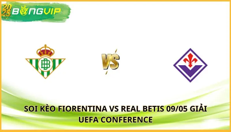 soi kèo Fiorentina vs Real Betis